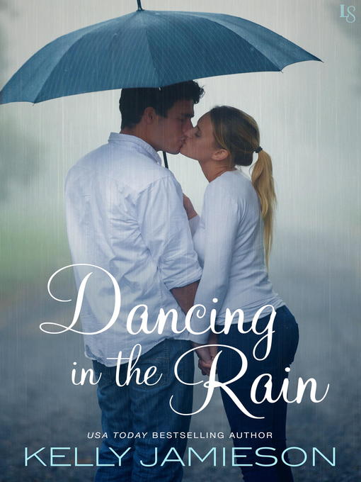 Title details for Dancing in the Rain by Kelly Jamieson - Available